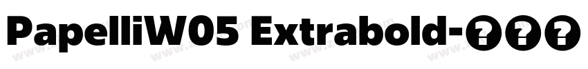 PapelliW05 Extrabold字体转换